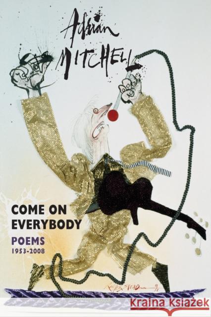 Come on Everybody: Poems 1953-2008 Mitchell, Adrian 9781852249465  - książka