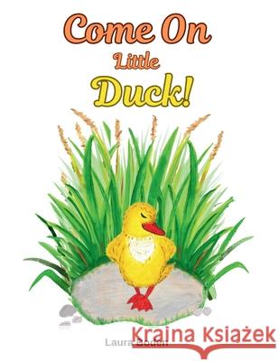 Come On Little Duck! Laura Boden 9781068302312 Laura Boden - książka