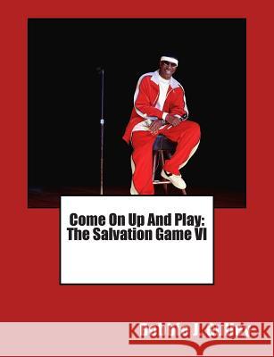 Come On Up And Play: The Salvation Game VI Gulley, Bobbie J. 9781514738252 Createspace - książka