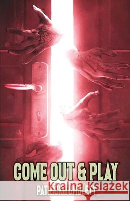 Come Out & Play Patrick Tumblety, Candace Nola 9798893990096 Uncomfortably Dark Horror - książka