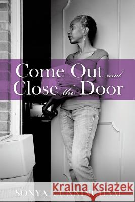 Come Out and Close the Door Sonya Cunningham 9781545605738 Xulon Press - książka