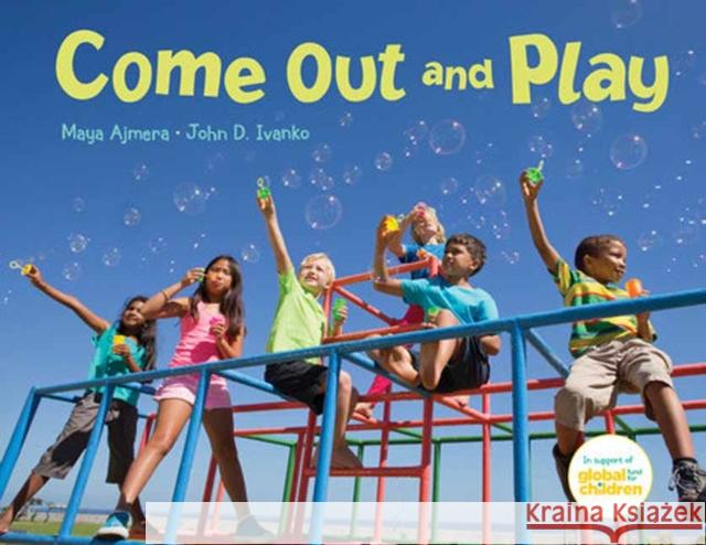 Come Out and Play Maya Ajmera 9781623541743 Charlesbridge Publishing,U.S. - książka