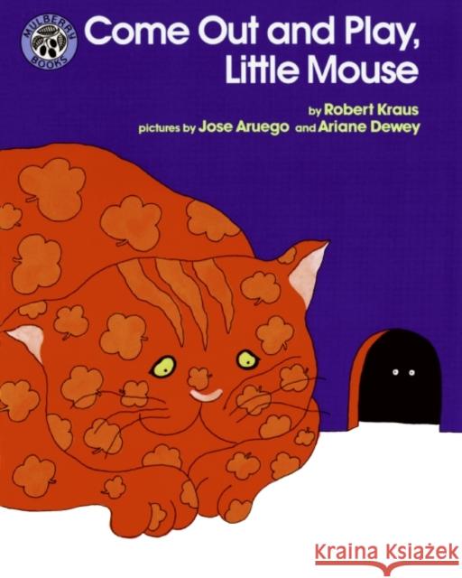 Come Out and Play, Little Mouse Robert Kraus Ariane Dewey Jose Aruego 9780688140267 HarperTrophy - książka