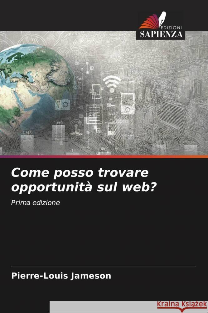 Come posso trovare opportunit? sul web? Pierre-Louis Jameson 9786206910404 Edizioni Sapienza - książka