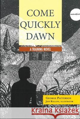 Come Quickly Dawn George Patterson 9780878084715 William Carey Library Publishers - książka