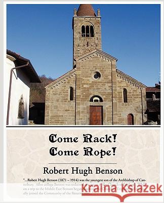 Come Rack! Come Rope! Robert Hugh Benson 9781438509099 Book Jungle - książka