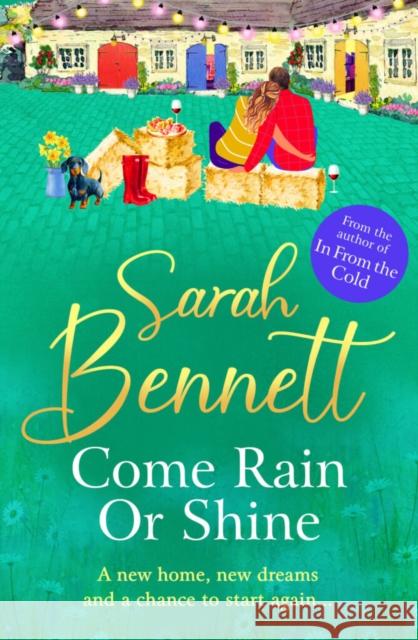 Come Rain or Shine: A completely heartwarming, romantic read from Sarah Bennett Sarah Bennett 9781804833315 Boldwood Books Ltd - książka