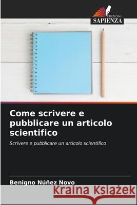 Come scrivere e pubblicare un articolo scientifico Benigno N??e 9786207718832 Edizioni Sapienza - książka