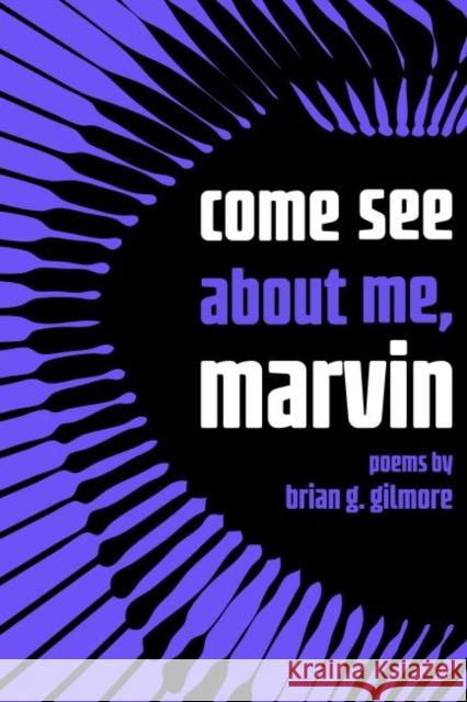 Come See about Me, Marvin Brian Gilmore 9780814347225 Wayne State University Press - książka