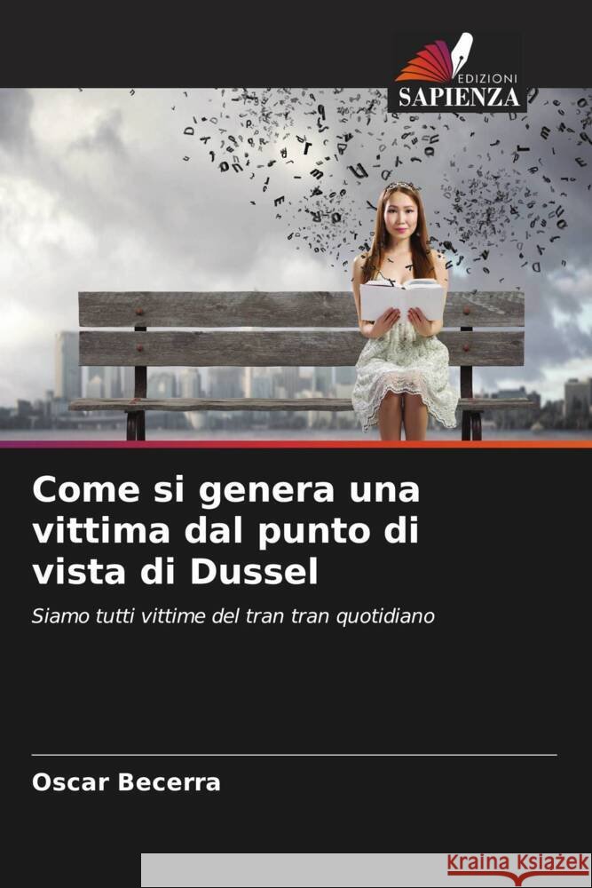 Come si genera una vittima dal punto di vista di Dussel Becerra, Oscar 9786208207021 Edizioni Sapienza - książka