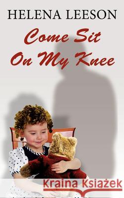 Come Sit on My Knee Leeson, Helena 9781425923662 Authorhouse - książka