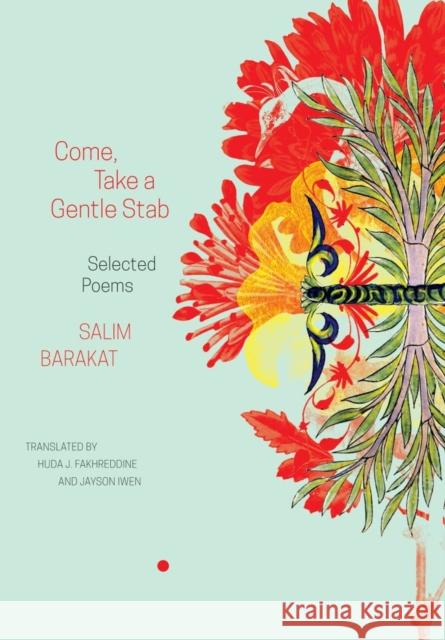 Come, Take a Gentle Stab: Selected Poems Salim Barakat Huda Fakhreddine Jason Iwen 9780857428882 Seagull Books London Ltd - książka