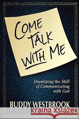 Come Talk with Me Buddy Westbrook 9781613790816 Xulon Press - książka