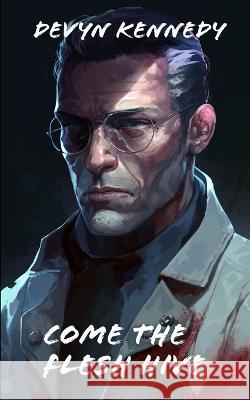 Come the Flesh Hive Devyn Kennedy   9798374563351 Independently Published - książka