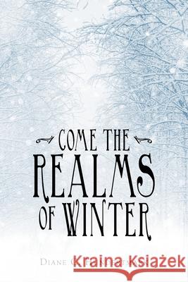 Come the Realms of Winter Diane C Hundertmark 9781663211057 iUniverse - książka