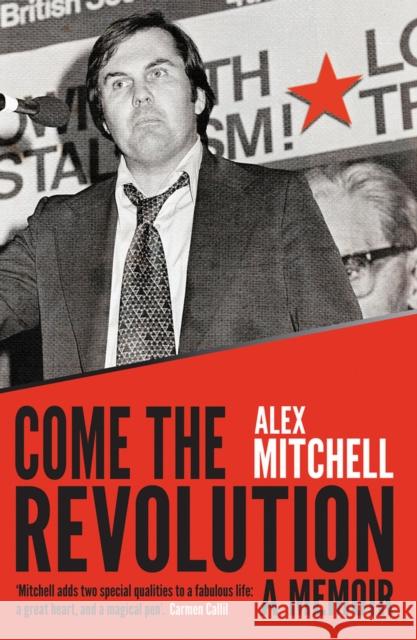 Come the Revolution: A memoir Mitchell, Alex 9781742233079 University of New South Wales Press - książka