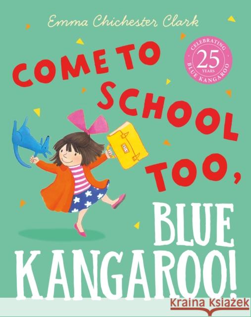 Come to School too, Blue Kangaroo! Emma Clark 9780007258680 HarperCollins Publishers - książka