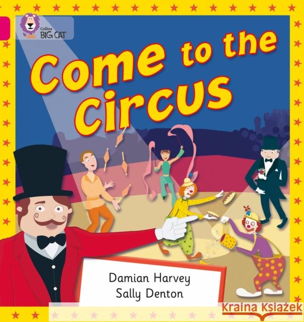 Come to the Circus: Band 01b/Pink B Harvey, Damian 9780007185511 HarperCollins Publishers - książka