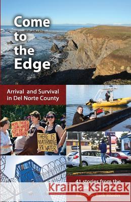 Come to the Edge: Arrival and Survival in Del Norte County Rhodes, Ruth 9781945824210 Left Fork - książka