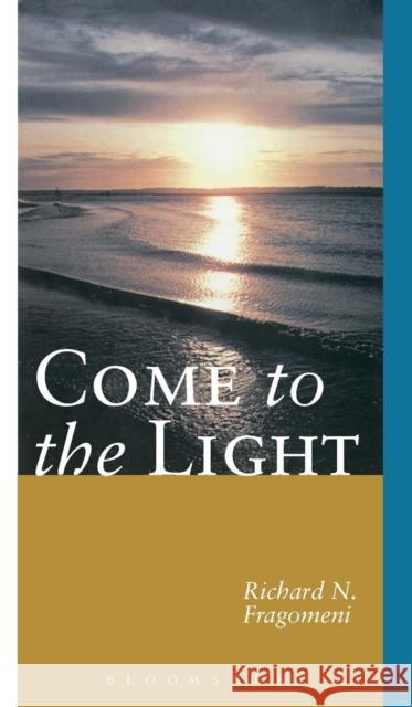 Come to the Light Fragomeni, Richard 9780826411082  - książka