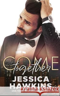 Come Together Jessica Hawkins 9781950488117 518 Books, Inc. - książka