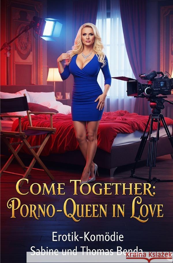 Come Together: Porno-Queen in Love Benda, Sabine und Thomas 9783819779503 epubli - książka