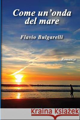 Come Un'onda del Mare Flavio Bulgarelli 9781549908620 Independently Published - książka