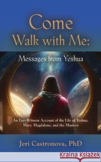 Come Walk with Me: Messages from Yeshua Jeri Castronova 9781958890721 Booklocker.com - książka