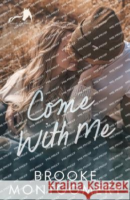 Come With Me: A Sugarland Creek Prequel Brooke Montgomery Brooke Cumberland  9781961287037 Brooke Writes Romance, LLC - książka