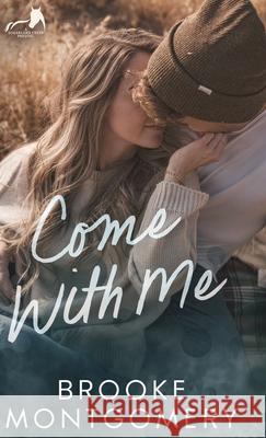 Come With Me: A Sugarland Creek Prequel Brooke Montgomery 9781961287297 Brooke Writes Romance, LLC - książka