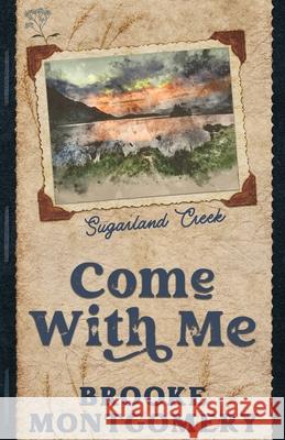 Come With Me (Alternate Special Edition Cover) Brooke Montgomery 9781961287273 Brooke Writes Romance, LLC - książka