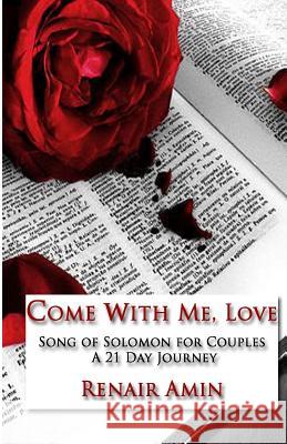 Come With Me, Love: Song of Solomon for Couples A 21 Day Journey Amin, Renair 9780615968162 Glover Lane Press - książka