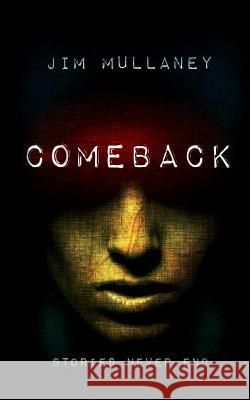 Comeback Jim Mullaney 9781719356220 Createspace Independent Publishing Platform - książka