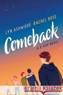 Comeback: A K-pop Novel Lyn Ashwood Rachel Rose 9781733811514 Ashwood & Rose Llp - książka