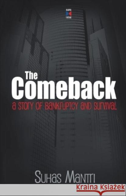 Comeback: A Story Of Bankruptcy And Survival Mantri, Suhas 9788172239114 HarperCollins India - książka