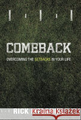 Comeback: Overcoming the Setbacks in Your Life McDaniel, Rick 9781449741259 WestBow Press - książka