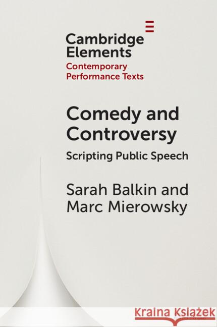 Comedy and Controversy: Scripting Public Speech Marc (University of Melbourne) Mierowsky 9781009396806 Cambridge University Press - książka