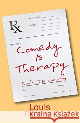 Comedy is Therapy: Don't Die Laughing Louis Reznick 9781478793243 Outskirts Press - książka