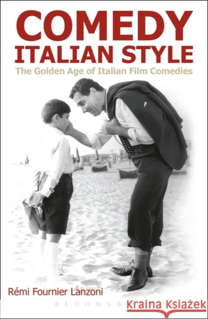 Comedy Italian Style: The Golden Age of Italian Film Comedies Lanzoni, Rémi Fournier 9780826418227  - książka