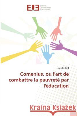 Comenius, Ou Lart de Combattre La Pauvreté Par Léducation Bedard-J 9783841675774 Omniscriptum - książka
