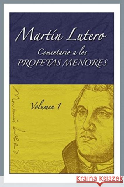 Comentario a los profetas menores, Vol. 1 Garcia, Alberto L. 9780758656506 Editorial Concordia - książka