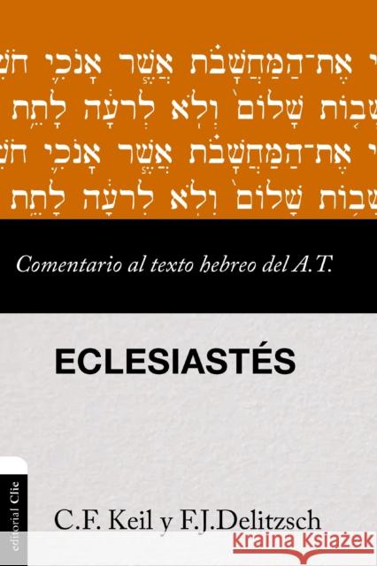 Comentario al texto hebreo del Antiguo Testamento - Eclesiastes Keil Carl Friedrich Keil 9788419055798 CLIE - książka