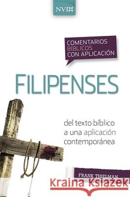 Comentario Bíblico Con Aplicación NVI Filipenses: del Texto Bíblico a Una Aplicación Contemporánea Thielman, Frank S. 9780829771282 Vida Publishers - książka