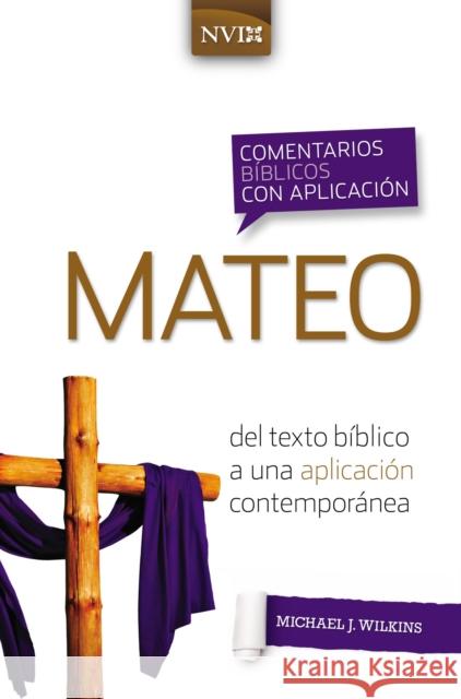 Comentario Bíblico Con Aplicación NVI Mateo: del Texto Bíblico a Una Aplicación Contemporánea Wilkins, Michael J. 9780829771114 Vida Publishers - książka