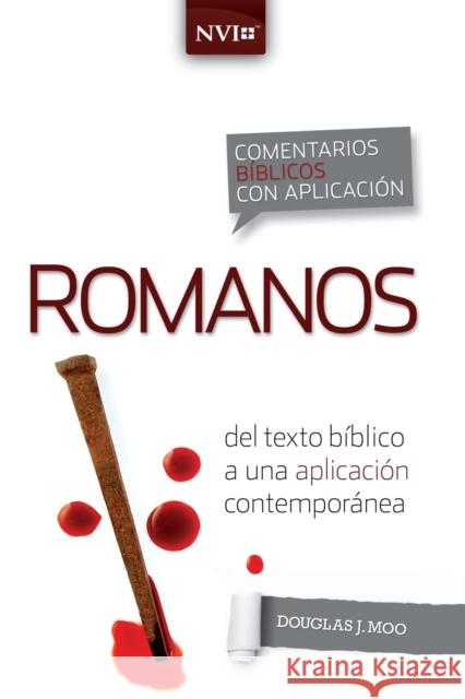 Comentario Bíblico Con Aplicación NVI Romanos: del Texto Bíblico a Una Aplicación Contemporánea Moo, Douglas J. 9780829771237 Vida Publishers - książka