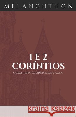 Comentário de Coríntios Paulo Matheus Souza de Souza, Philipp Melanchthon 9798329301045 Independently Published - książka