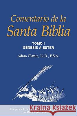 Comentario de la Santa Biblia, Tomo 1 Adam Clarke 9781563440540 CASA NAZARENA DE PUBLICACIONS - książka