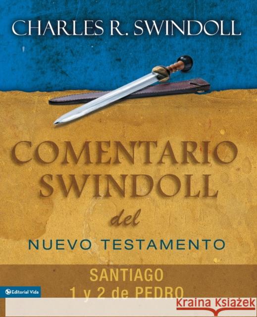 Comentario Swindoll del Nuevo Testamento: Santiago, 1 Y 2 Pedro Zondervan Publishing 9780829758061 Vida Publishers - książka