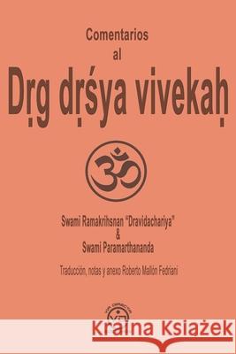 Comentarios al Dṛg dṛśya vivekaḥ: El discernimiento entre el veedor y lo visto Swami Paramarthananda, Javier Luna, Roberto Mallón Fedriani 9788412289305 Via Directa Ediciones - książka