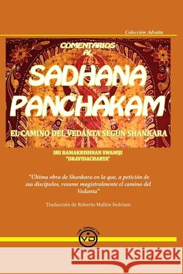 Comentarios al SADHANA PANCHAKAM: El camino del Vedanta segun Shankara Sri Ramakrishnan Swamiji Dravidacharya, Javier Luna, Roberto Mallón Fedriani 9788494201042 Via Directa - książka